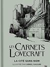 Les Carnets Lovecraft : La Cité Sans Nom (couverture)